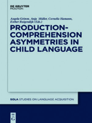 cover image of Production-Comprehension Asymmetries in Child Language